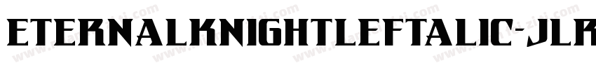EternalKnightLeftalic-jlrl字体转换