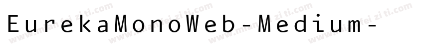 EurekaMonoWeb-Medium字体转换