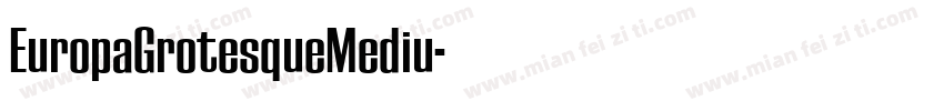 EuropaGrotesqueMediu字体转换