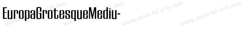 EuropaGrotesqueMediu字体转换