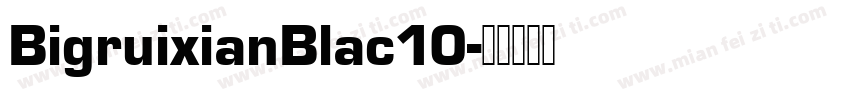 BigruixianBlac10字体转换