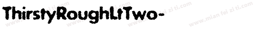 ThirstyRoughLtTwo字体转换