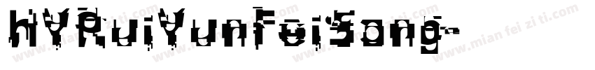 HYRuiYunFeiSong字体转换