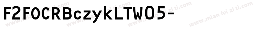 F2FOCRBczykLTW05字体转换