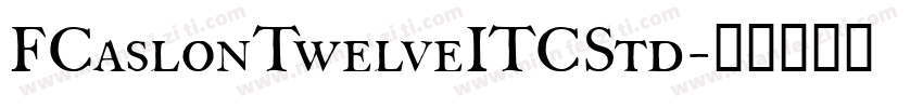 FCaslonTwelveITCStd字体转换