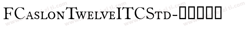 FCaslonTwelveITCStd字体转换