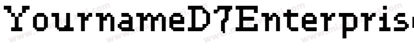 YournameD7Enterprise字体转换