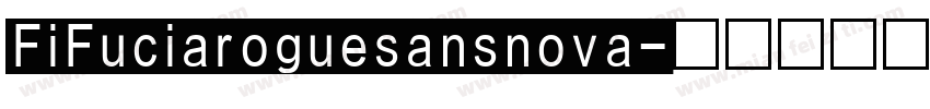 FiFuciaroguesansnova字体转换