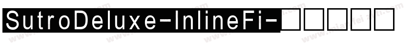 SutroDeluxe-InlineFi字体转换
