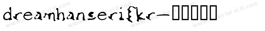 dreamhanserifkr字体转换