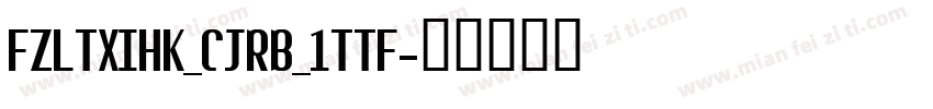 FZLTXIHK_CJRB_1TTF字体转换