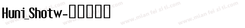 Huni_Shotw字体转换
