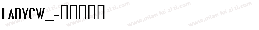 LADYCW__字体转换
