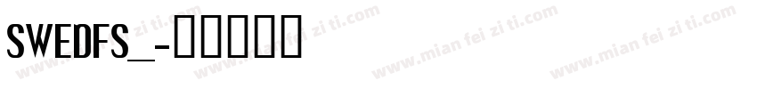SWEDFS__字体转换