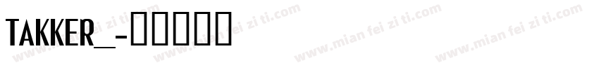 TAKKER__字体转换