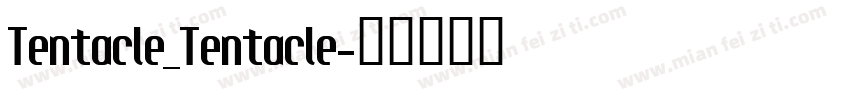 Tentacle_Tentacle字体转换