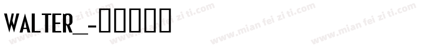 WALTER__字体转换