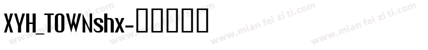 XYH_TOWNshx字体转换