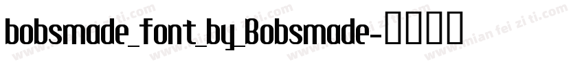 bobsmade_font_by_Bobsmade字体转换