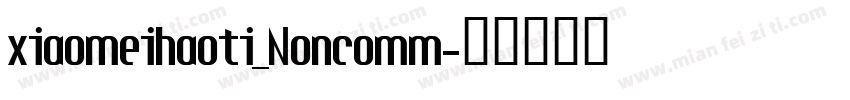 xiaomeihaoti_Noncomm字体转换