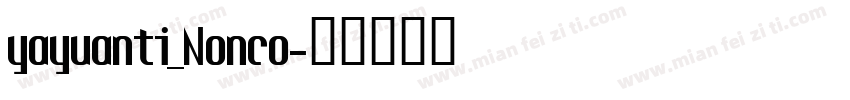 yayuanti_Nonco字体转换
