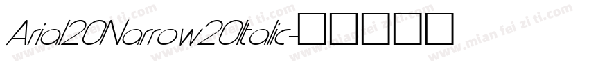 Arial20Narrow20Italic字体转换