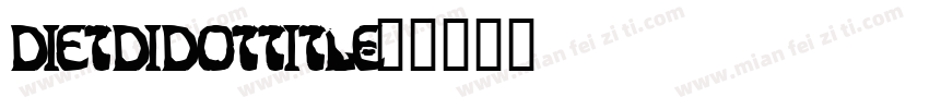 DietDidotTitle字体转换