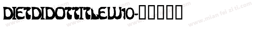 DietDidotTitleW10字体转换