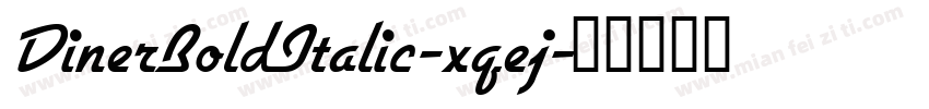 DinerBoldItalic-xqej字体转换