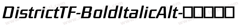 DistrictTF-BoldItalicAlt字体转换