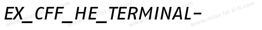 EX_CFF_HE_TERMINAL字体转换