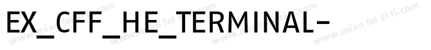 EX_CFF_HE_TERMINAL字体转换