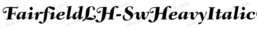FairfieldLH-SwHeavyItalicOsF字体转换