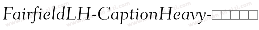 FairfieldLH-CaptionHeavy字体转换