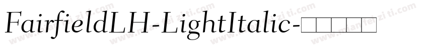FairfieldLH-LightItalic字体转换