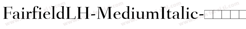 FairfieldLH-MediumItalic字体转换