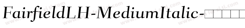 FairfieldLH-MediumItalic字体转换