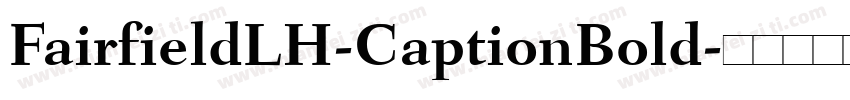 FairfieldLH-CaptionBold字体转换