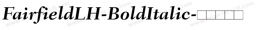 FairfieldLH-BoldItalic字体转换