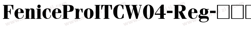 FeniceProITCW04-Reg字体转换