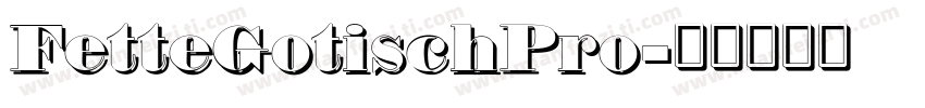 FetteGotischPro字体转换