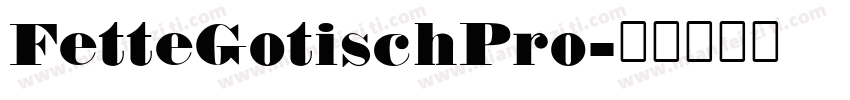 FetteGotischPro字体转换