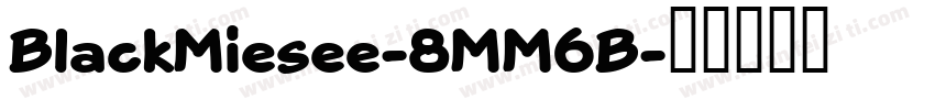 BlackMiesee-8MM6B字体转换