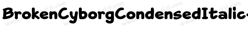 BrokenCyborgCondensedItalic-5G6B字体转换