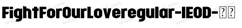 FightForOurLoveregular-lE0D字体转换