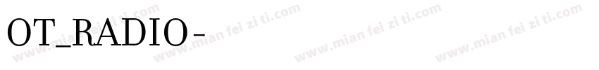 OT_RADIO字体转换