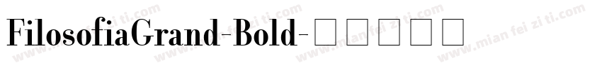 FilosofiaGrand-Bold字体转换