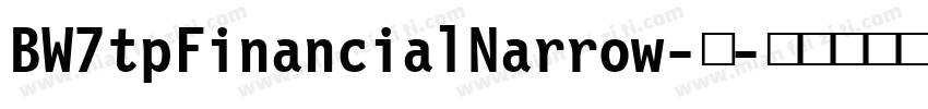 BW7tpFinancialNarrow-中字体转换