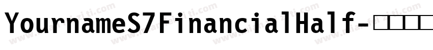 YournameS7FinancialHalf字体转换