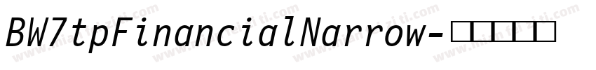 BW7tpFinancialNarrow字体转换